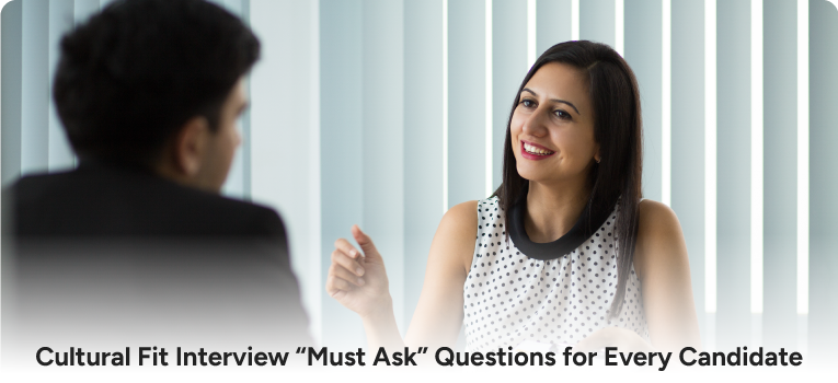 Cultural Fit Interview “Must Ask” Questions for Every Candidate