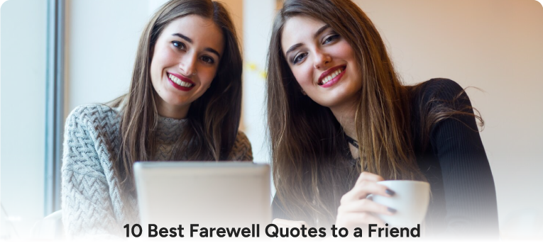 10 Best Farewell Quotes to a Friend