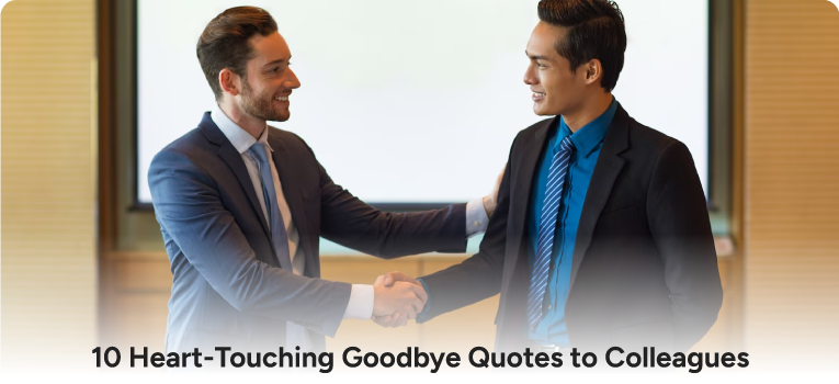 10 Heart-Touching Goodbye Quotes to Colleagues