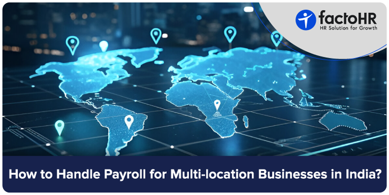 How to Handle Payroll for Multi-location Businesses in India