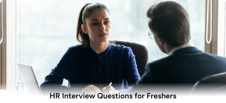 HR Interview Questions for Freshers