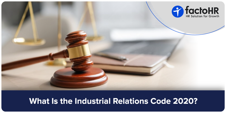Industrial Relations Code 2020 key features and impact in India