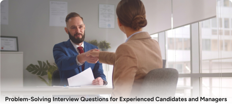 Problem-Solving Interview Questions for Experienced Candidates and Managers